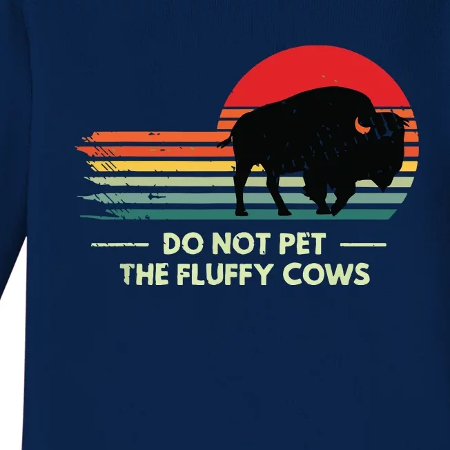 Do Not Pet The Fluffy Cows Bison Lover Baby Long Sleeve Bodysuit