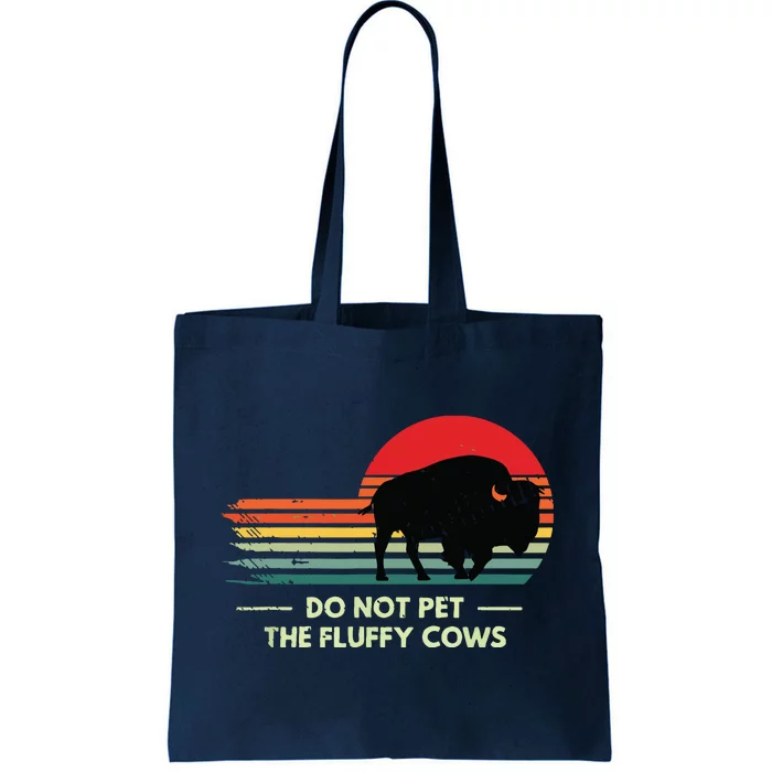 Do Not Pet The Fluffy Cows Bison Lover Tote Bag