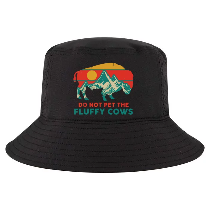 Do Not Pet The Fluffy Cows Funny Bison National Park Gift Cool Comfort Performance Bucket Hat