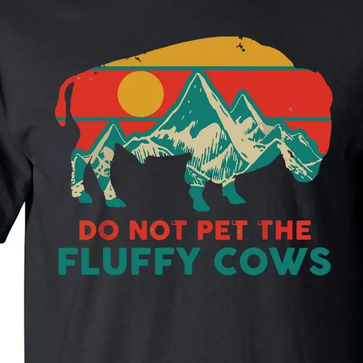 Do Not Pet The Fluffy Cows Funny Bison National Park Gift Tall T-Shirt