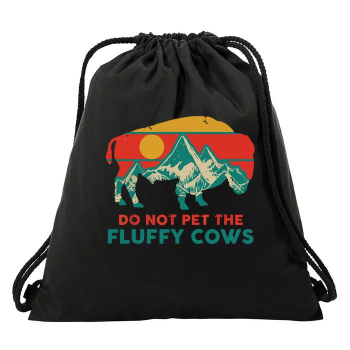 Do Not Pet The Fluffy Cows Funny Bison National Park Gift Drawstring Bag