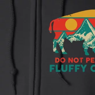 Do Not Pet The Fluffy Cows Funny Bison National Park Gift Full Zip Hoodie