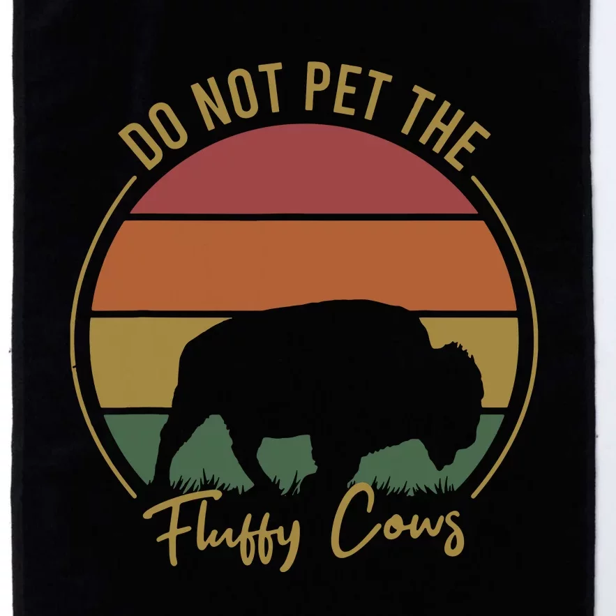 Do Not Pet The Fluffy Cows Funny Bison Yellowstone Park Platinum Collection Golf Towel