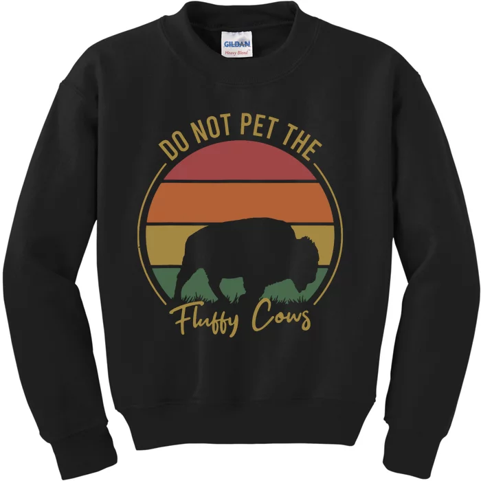 Do Not Pet The Fluffy Cows Funny Bison Yellowstone Park Kids Sweatshirt