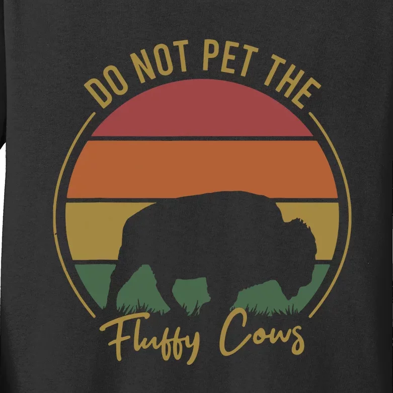 Do Not Pet The Fluffy Cows Funny Bison Yellowstone Park Kids Long Sleeve Shirt