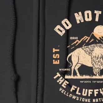 Do Not Pet The Fluffy Cows Bison Yellowstone National Park Full Zip Hoodie