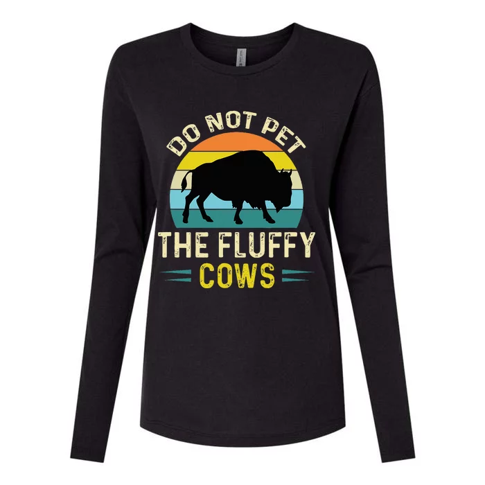 Do Not Pet the Fluffy Cows Funny Bison Yellowstone Park Womens Cotton Relaxed Long Sleeve T-Shirt