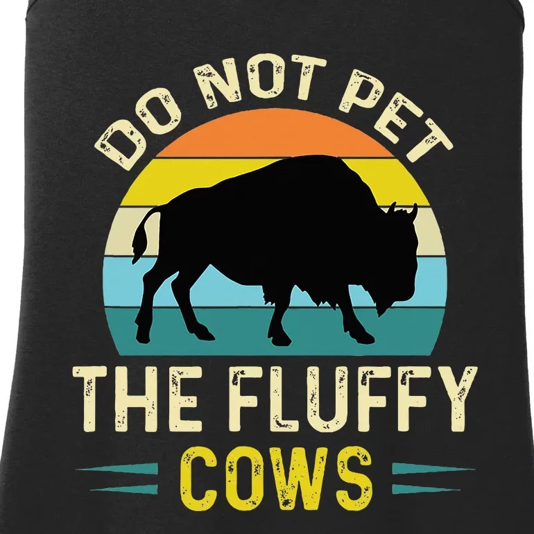 Do Not Pet the Fluffy Cows Funny Bison Yellowstone Park Ladies Essential Tank