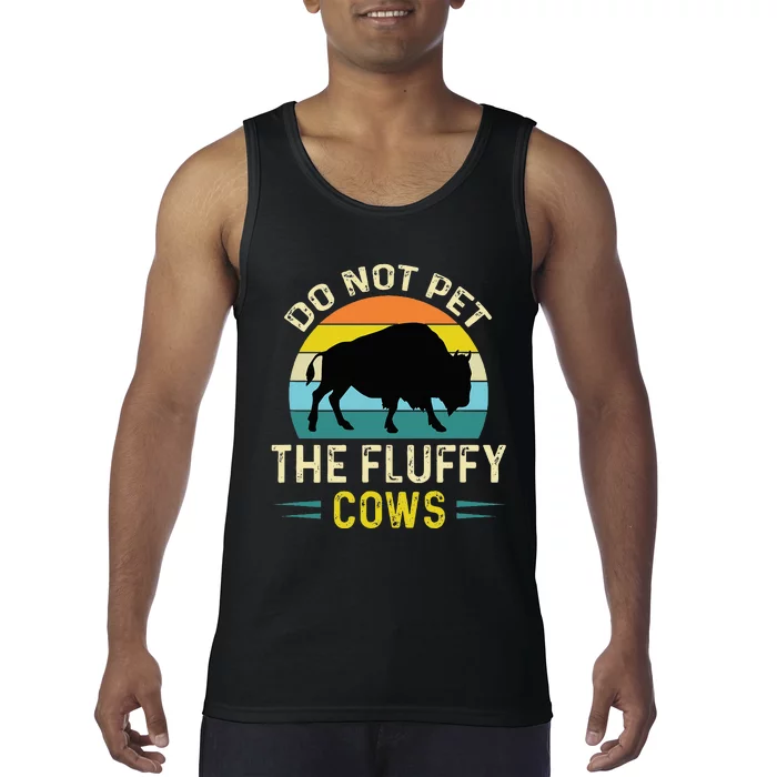 Do Not Pet the Fluffy Cows Funny Bison Yellowstone Park Tank Top