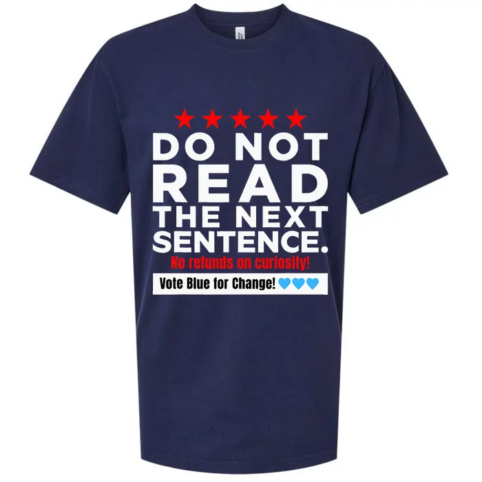 Do Not Read The Next Sentence! Vote Blue Kamala Harris 2024 Sueded Cloud Jersey T-Shirt