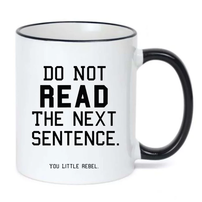 Do Not Read The Next Sentence Funny Black Color Changing Mug