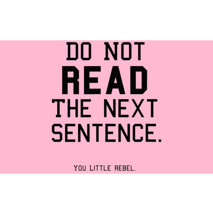 Do Not Read The Next Sentence Funny Bumper Sticker