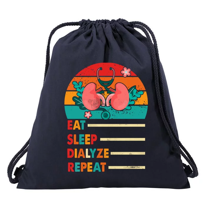 Dialysis Nurse Schedule Eat Sleep Dialyze Repeat Nurse Mom Meaningful Gift Drawstring Bag