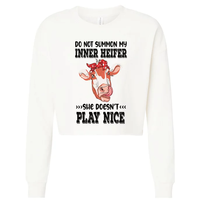 Do Not Summon My Inner Heifer She Doesn’t Play Nice Cropped Pullover Crew