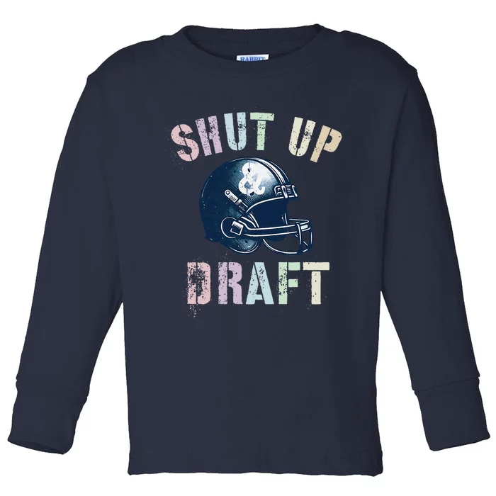 Draft Night Shut Up & Draft Fantasy Football Genius Newbie Toddler Long Sleeve Shirt