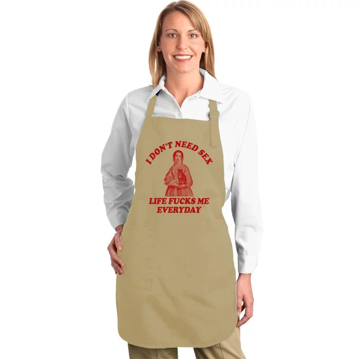 Dont Need Sex Life F Me Every Day Retro Offensive Humor Full-Length Apron With Pocket