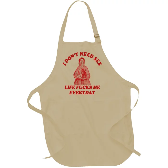 Dont Need Sex Life F Me Every Day Retro Offensive Humor Full-Length Apron With Pocket