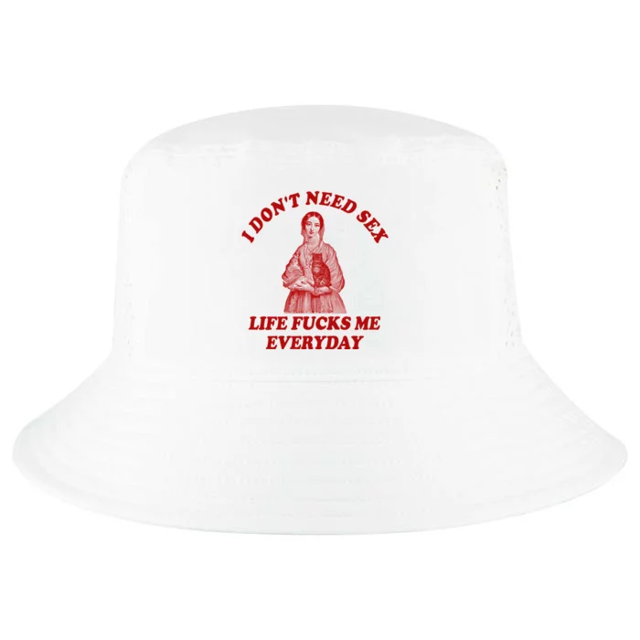 Dont Need Sex Life F Me Every Day Retro Offensive Humor Cool Comfort Performance Bucket Hat