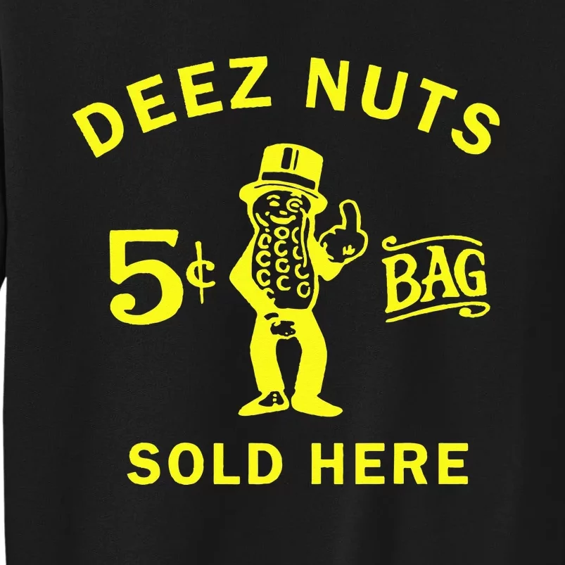 Deez nuts sold here Sweatshirt