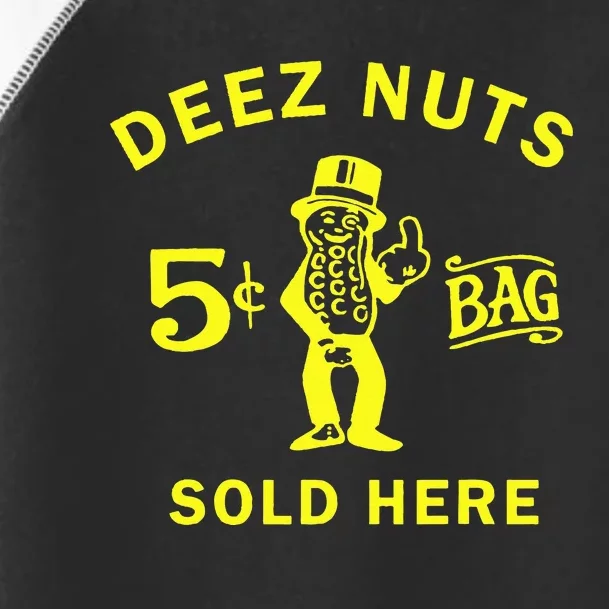 Deez nuts sold here Toddler Fine Jersey T-Shirt