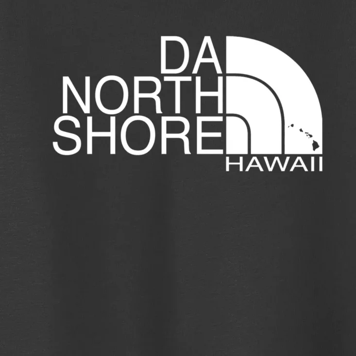 Da North Shore Hawaii Toddler T-Shirt