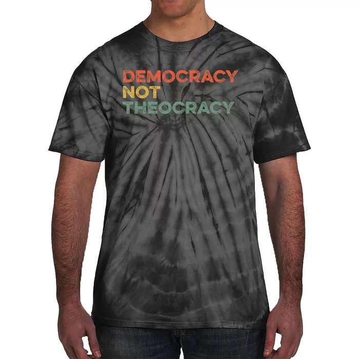 Democracy Not Theocracy Freedom Separation Church Religion Tie-Dye T-Shirt