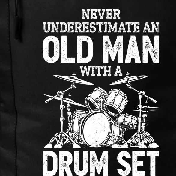 Drummer Never Underestimate An Old Man With A Drum Set Funny Great Gift Daily Commute Backpack