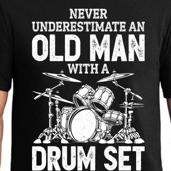 Drummer Never Underestimate An Old Man With A Drum Set Funny Great Gift Pajama Set