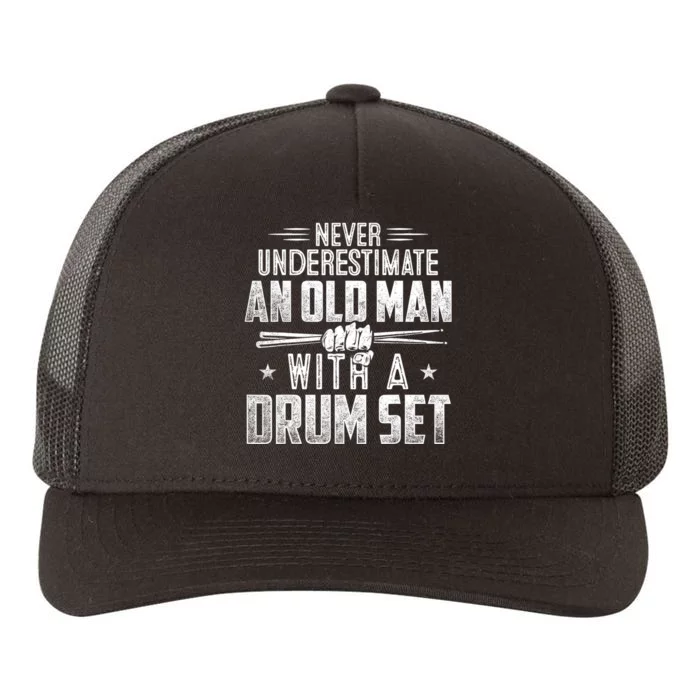 Drummer Never Underestimate An Old Man With A Drum Set Funny Yupoong Adult 5-Panel Trucker Hat