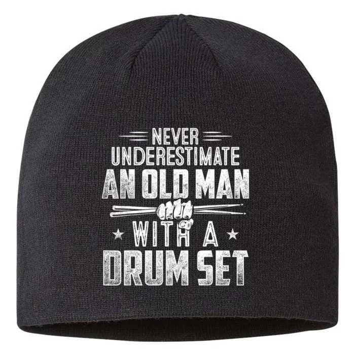 Drummer Never Underestimate An Old Man With A Drum Set Funny 8 1/2in Sustainable Knit Beanie