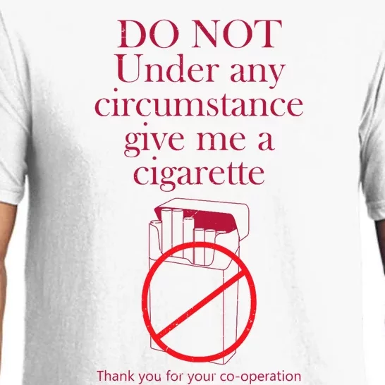 Do Not Under Any Circumstance Give Me A Cigarette Pajama Set