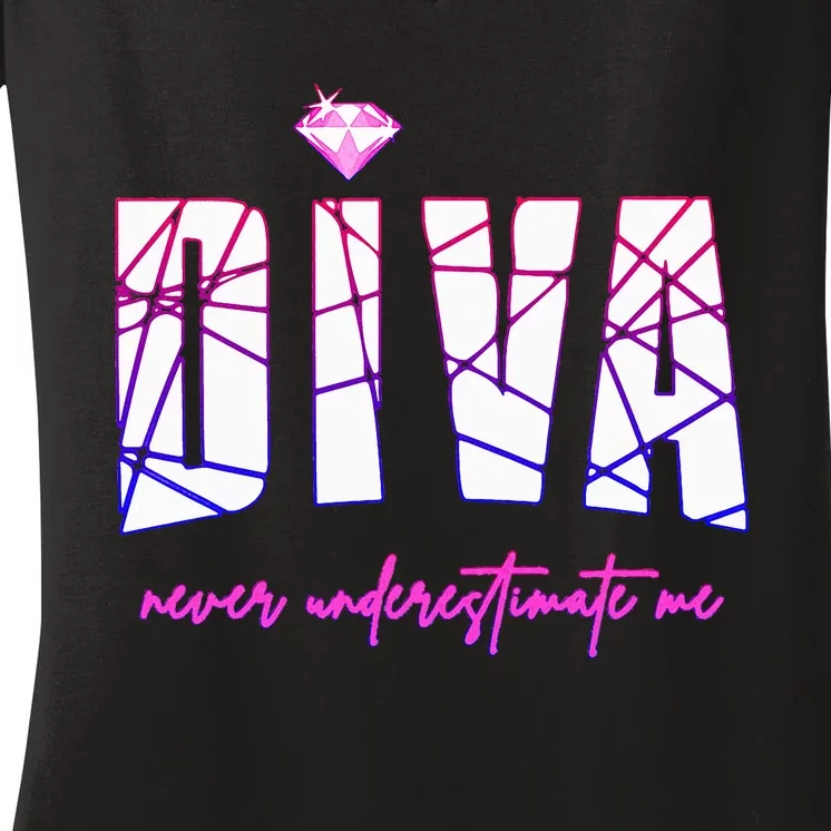 Diva Never Underestimate Me Party Diva Women's V-Neck T-Shirt