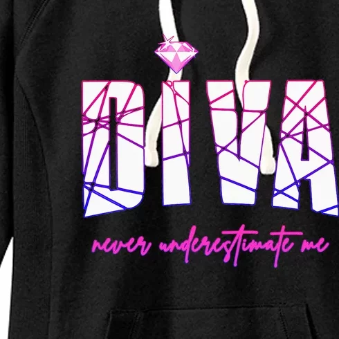 Diva Never Underestimate Me For Women Party Diva Women's Fleece Hoodie