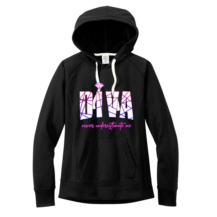 Diva Never Underestimate Me For Women Party Diva Women's Fleece Hoodie