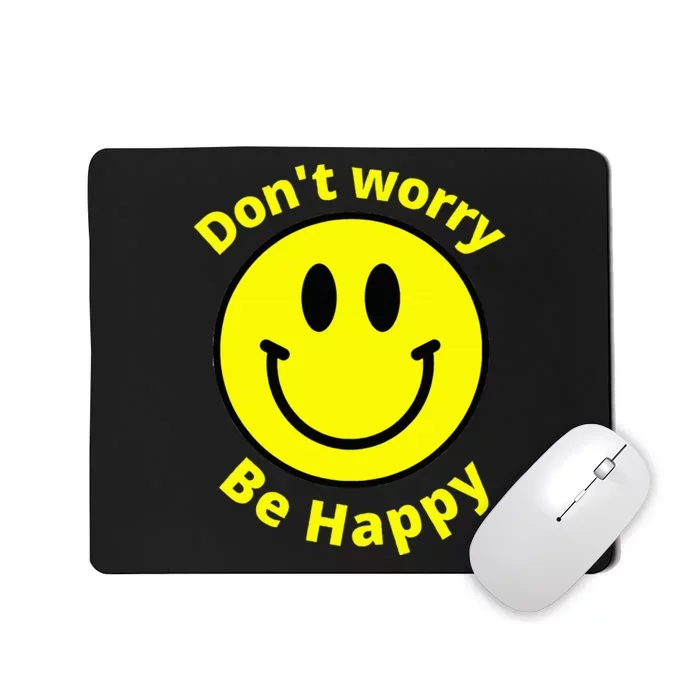 Do Not Worry Be Happy! Sunshine Cute Happiness Face Mousepad