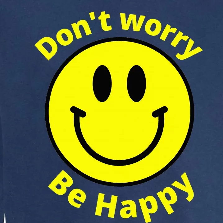 Do Not Worry Be Happy! Sunshine Cute Happiness Face Garment-Dyed Sweatshirt