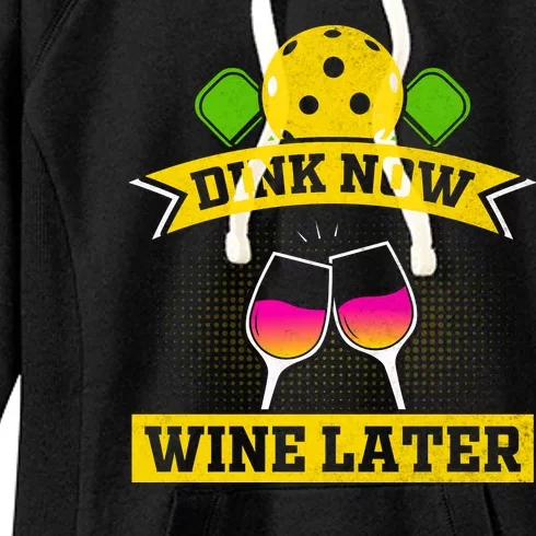 Dink Now Wine Later Funny Pickleball Women's Fleece Hoodie