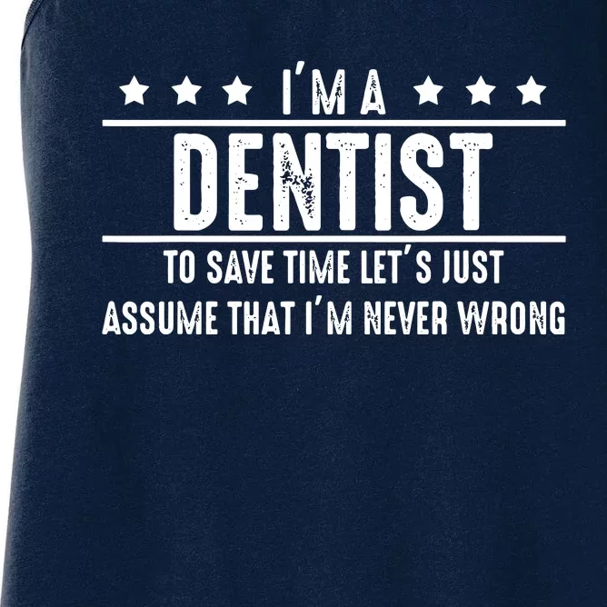 Dentist Never Wrong Dentist Gift For Dentist Women's Racerback Tank