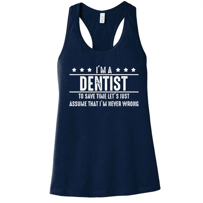 Dentist Never Wrong Dentist Gift For Dentist Women's Racerback Tank