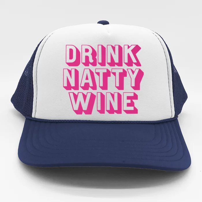 Drink Natty Wine Trucker Hat