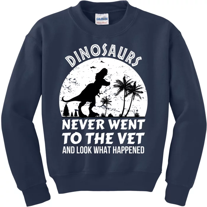 DINOSAURS NEVER WENT TO THE VET Kids Sweatshirt