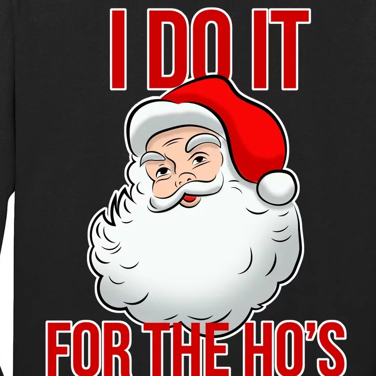 Do It For the Ho's X-mas Santa Tall Long Sleeve T-Shirt