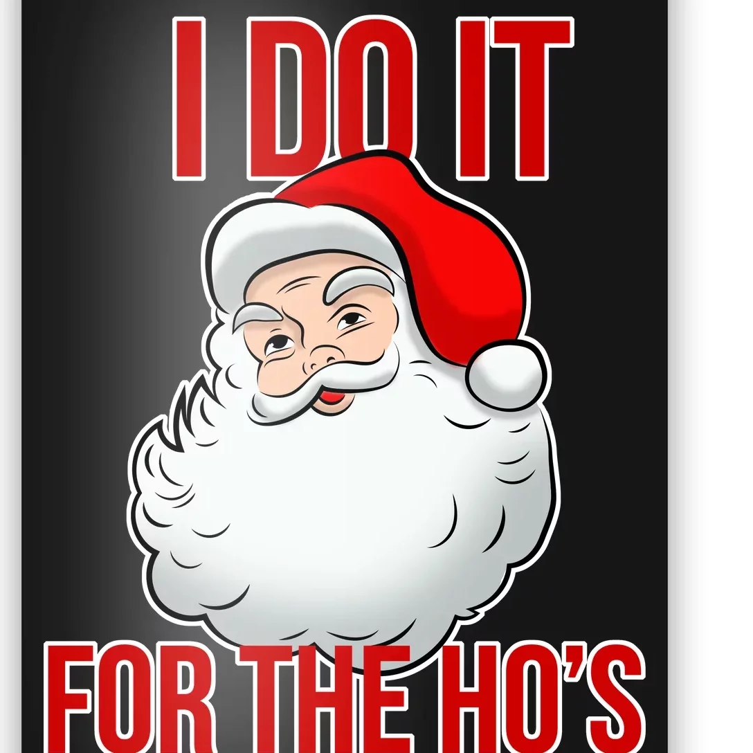 Do It For the Ho's X-mas Santa Poster