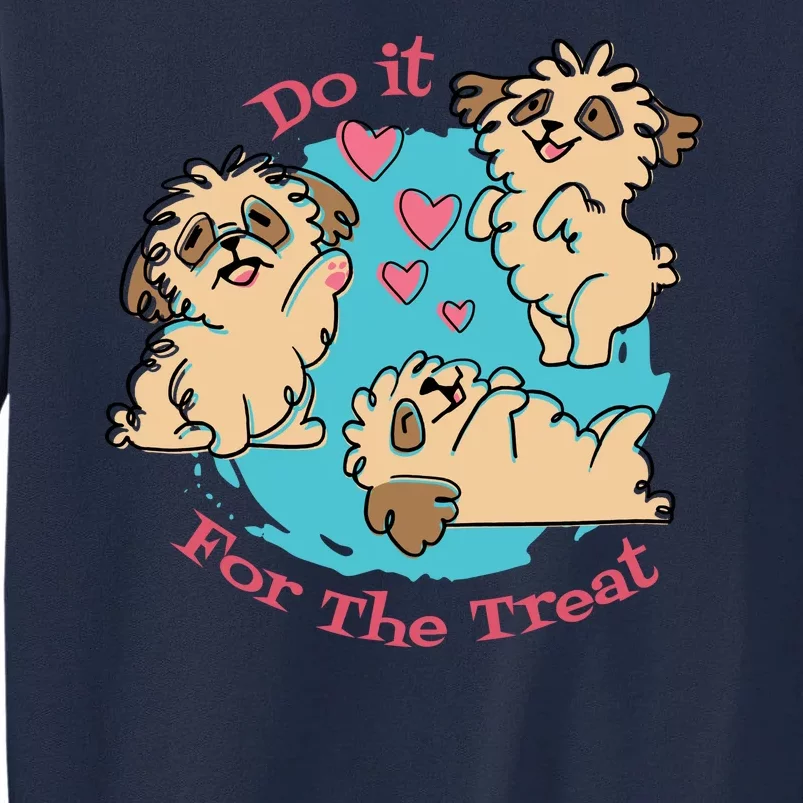 Do It For The Treat Cute Dogs Tall Sweatshirt