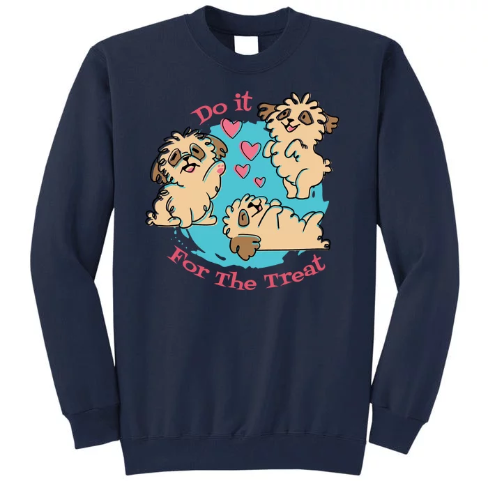 Do It For The Treat Cute Dogs Tall Sweatshirt