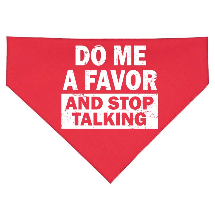 Do Me A Favor And Stop Talking USA-Made Doggie Bandana