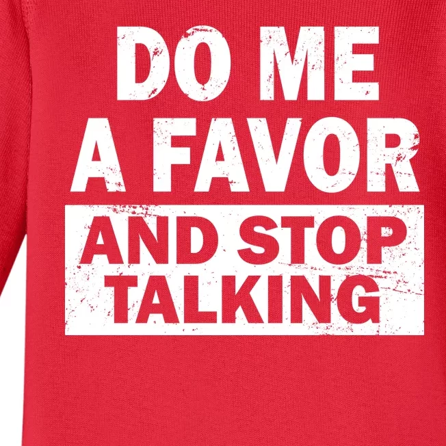 Do Me A Favor And Stop Talking Baby Long Sleeve Bodysuit