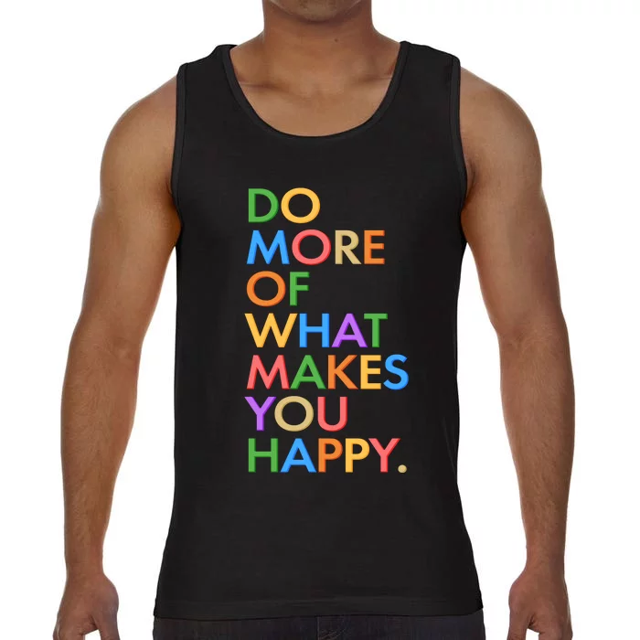 Do More of What Makes You Happy Comfort Colors® Tank Top