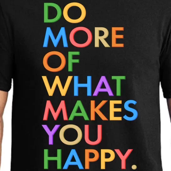 Do More of What Makes You Happy Pajama Set