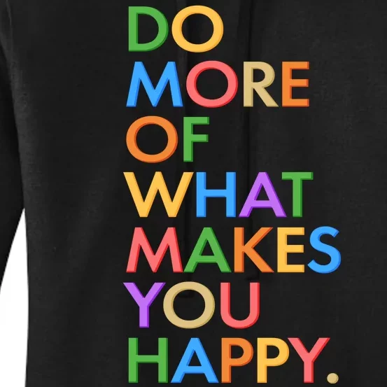 Do More of What Makes You Happy Women's Pullover Hoodie